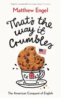 Takto sa to drobí - Americké dobývanie anglického jazyka - That's The Way It Crumbles - The American Conquest of the English Language
