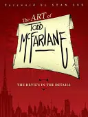 The Art of Todd McFarlane: Diabol sa skrýva v detailoch - The Art of Todd McFarlane: The Devil's in the Details