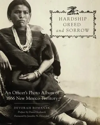 Ťažkosti, chamtivosť a smútok: Dôstojnícky fotoalbum z územia Nového Mexika v roku 1866 - Hardship, Greed, and Sorrow: An Officer's Photo Album of 1866 New Mexico Territory