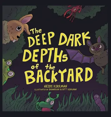 Hlboké temné hlbiny zadného dvora - The Deep Dark Depths of the Backyard