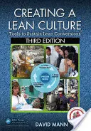 Vytváranie kultúry štíhlosti: Nástroje na udržanie štíhlej konverzie, tretie vydanie - Creating a Lean Culture: Tools to Sustain Lean Conversions, Third Edition