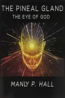 Epifýza: Oko Boha - The Pineal Gland: The Eye Of God