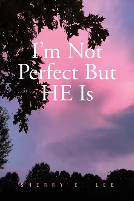 Nie som dokonalý, ale ON je - I'm Not Perfect But HE Is