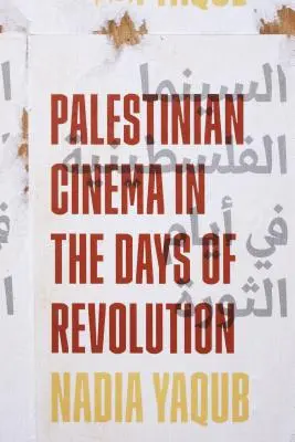 Palestínska kinematografia v dňoch revolúcie - Palestinian Cinema in the Days of Revolution