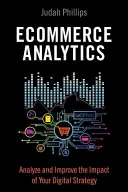 Analýza elektronického obchodu: Analýza a zlepšenie vplyvu vašej digitálnej stratégie - Ecommerce Analytics: Analyze and Improve the Impact of Your Digital Strategy