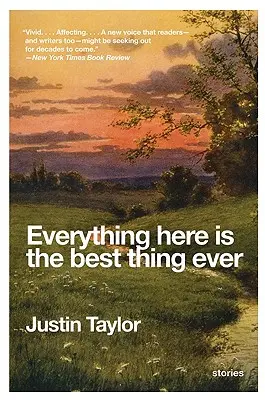 Všetko tu je to najlepšie na svete: Príbehy - Everything Here Is the Best Thing Ever: Stories