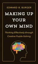 Vlastné myslenie: Efektívne myslenie prostredníctvom tvorivého riešenia hádaniek - Making Up Your Own Mind: Thinking Effectively Through Creative Puzzle-Solving