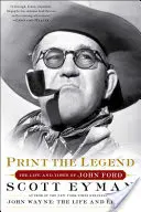 Vytlačiť legendu: Život a doba Johna Forda - Print the Legend: The Life and Times of John Ford