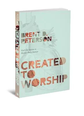 Stvorený na uctievanie: Božia výzva stať sa plne človekom - Created to Worship: God's Invitation to Become Fully Human