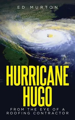 Hurikán Hugo: Z pohľadu pokrývača - Hurricane Hugo: From the eye of a roofing contractor