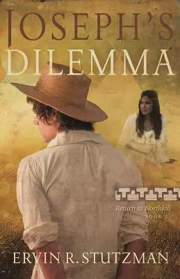 Jozefova dilema: Návrat do Northkill, kniha 2 - Joseph's Dilemma: Return to Northkill, Book 2