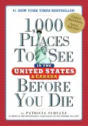 1 000 miest, ktoré musíte vidieť v Spojených štátoch a Kanade, kým zomriete - 1,000 Places to See in the United States and Canada Before You Die