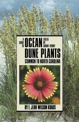 Sprievodca po rastlinách oceánskych dún v Severnej Karolíne - Guide to Ocean Dune Plants Common to North Carolina