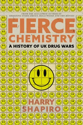 Fierce Chemistry: A History of UK Drug Wars (Dejiny drogových vojen v Spojenom kráľovstve) - Fierce Chemistry: A History of UK Drug Wars