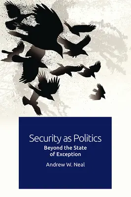 Bezpečnosť ako politika: Bezpečnosť: Politika ako politika: za hranicami výnimočného stavu - Security as Politics: Beyond the State of Exception