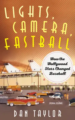 Svetlá, kamera, rýchly loptička: Ako hollywoodske hviezdy zmenili baseball - Lights, Camera, Fastball: How the Hollywood Stars Changed Baseball