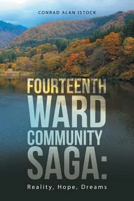 Komunitná sága štrnásteho okrsku: Realita, nádej, sny - Fourteenth Ward Community Saga: Reality, Hope, Dreams