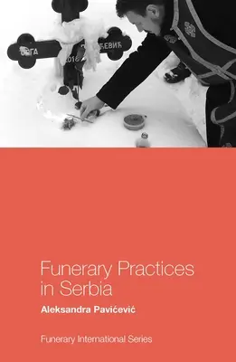 Pohrebné zvyky v Srbsku - Funerary Practices in Serbia