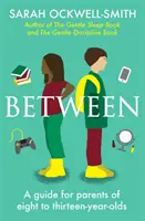 Medzi - Príručka pre rodičov osem- až trinásťročných detí - Between - A guide for parents of eight to thirteen-year-olds