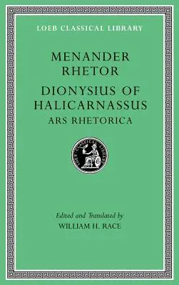 Menander Rhetor. Dionýz z Halikarnassu, Ars Rhetorica - Menander Rhetor. Dionysius of Halicarnassus, Ars Rhetorica