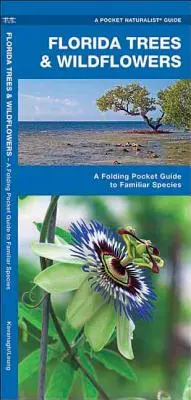 Floridské stromy a divoké kvety: Skladací vreckový sprievodca známymi druhmi - Florida Trees & Wildflowers: A Folding Pocket Guide to Familiar Species