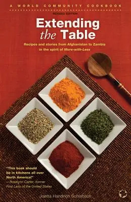 Rozšírenie tabuľky: Recepty a príbehy od Afganistanu po Zambiu v duchu hesla Viac s menej - Extending the Table: Recipes and Stories from Afghanistan to Zambia in the Spirit of More-With-Less