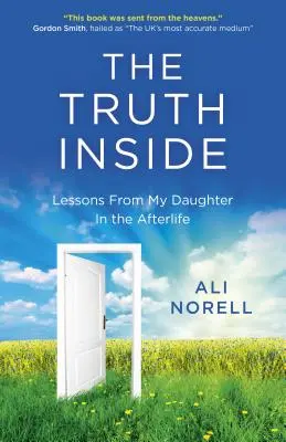 Pravda vo vnútri: Lekcie mojej dcéry z posmrtného života - The Truth Inside: Lessons from My Daughter in the Afterlife