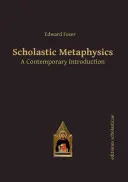 Scholastická metafyzika: Súčasný úvod do problematiky - Scholastic Metaphysics: A Contemporary Introduction