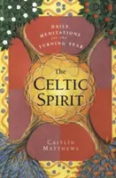 Keltský duch: Denné meditácie na prelom rokov - The Celtic Spirit: Daily Meditations for the Turning Year