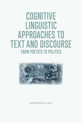 Kognitívne lingvistické prístupy k textu a diskurzu: Od poetiky k politike - Cognitive Linguistic Approaches to Text and Discourse: From Poetics to Politics