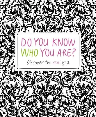 Viete, kto ste?: Objavte svoje skutočné ja - Do You Know Who You Are?: Discover the Real You