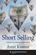 Predaj nakrátko: Hľadanie neobvyklých krátkych nápadov - Short Selling: Finding Uncommon Short Ideas