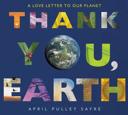Ďakujem ti, Zem: A Love Letter to Our Planet (Milostný list našej planéte) - Thank You, Earth: A Love Letter to Our Planet
