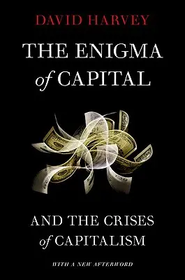 Hádanka kapitálu: A krízy kapitalizmu - The Enigma of Capital: And the Crises of Capitalism
