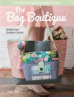 Butik s taškami: 20 žiarivých a krásnych tašiek na šitie - The Bag Boutique: 20 Bright and Beautiful Bags to Sew