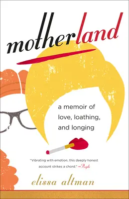 Rodná krajina: Kükület, rodný dom, v ktorom sa narodili deti: Spomienky na lásku, odpor a túžbu - Motherland: A Memoir of Love, Loathing, and Longing