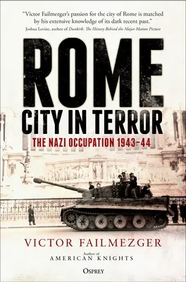 Rím - mesto v terore: Rím - Rím: Nacistická okupácia 1943-44 - Rome - City in Terror: The Nazi Occupation 1943-44