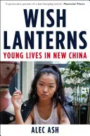 Lampióny prianí - Mladé životy v novej Číne - Wish Lanterns - Young Lives in New China