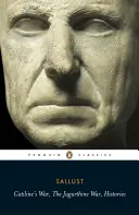 Catilinova vojna, Jurgurthínska vojna, Dejiny - Catiline's War, the Jurgurthine War, Histories