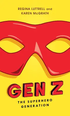 Generácia Z: Generácia superhrdinov - Gen Z: The Superhero Generation