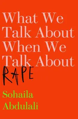 O čom hovoríme, keď hovoríme o znásilnení - What We Talk about When We Talk about Rape