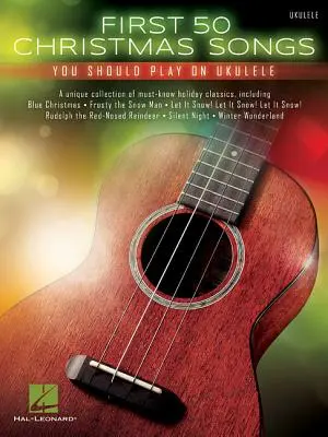 Prvých 50 vianočných piesní, ktoré by ste mali hrať na ukulele - First 50 Christmas Songs You Should Play on Ukulele
