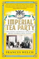 Cisársky čajový večierok - Rodina, politika a zrada: nešťastné britské a ruské kráľovské spojenectvo - Imperial Tea Party - Family, politics and betrayal: the ill-fated British and Russian royal alliance