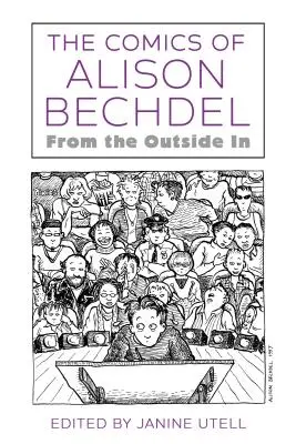 Komiksy Alison Bechdelovej: Z vonkajšej strany - Comics of Alison Bechdel: From the Outside in