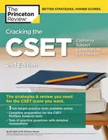 Cracking the Cset (California Subject Examinations for Teachers), 2nd Edition: Stratégia a prehľad, ktoré potrebujete na získanie požadovaného skóre - Cracking the Cset (California Subject Examinations for Teachers), 2nd Edition: The Strategy & Review You Need for the Cset Score You Want