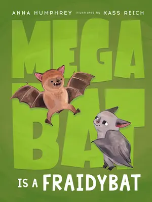 Megabat je Fraidybat - Megabat Is a Fraidybat