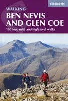 Walking Ben Nevis and Glen Coe: 100 Low, Mid, and High Level Walks (Prechádzky po Ben Nevise a Glen Coe: 100 nízkych, stredných a vysokých prechádzok) - Walking Ben Nevis and Glen Coe: 100 Low, Mid, and High Level Walks