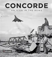 Concorde: Ikona v správach - Concorde: An Icon in the News