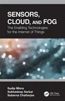 Senzory, cloud a hmla: podporné technológie pre internet vecí - Sensors, Cloud, and Fog: The Enabling Technologies for the Internet of Things
