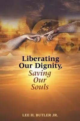 Oslobodenie našej dôstojnosti, záchrana našich duší: Nová teória formovania afroamerickej identity - Liberating Our Dignity, Saving Our Souls: A New Theory of African American Identity Formation